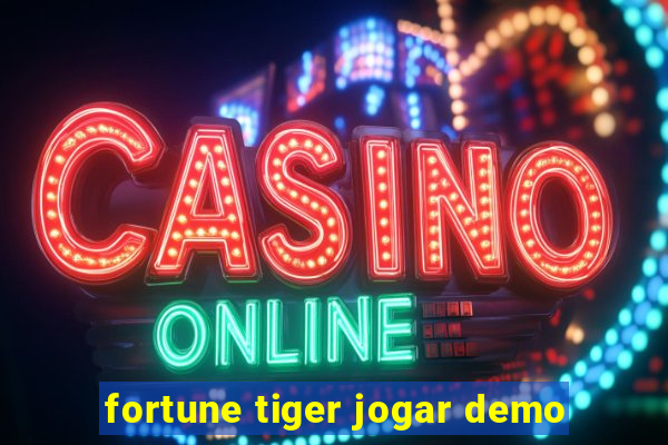 fortune tiger jogar demo